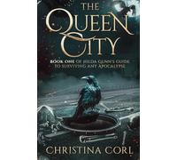 The Queen City: Book One Of Hilda Gunn's Guide To Surviving Any Apocalypse
