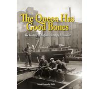 The Queen Has Good Bones: The History of Buffalo's Scrappy Resilience