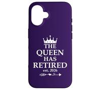 The Queen Has Retired Sign,Retired EST 2026 Retirement Women Carcasa para iPhone 16