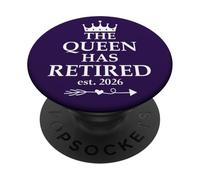 The Queen Has Retired Sign,Retired EST 2026 Retirement Women PopSockets PopGrip Adhesivo