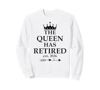 The Queen Has Retired Sign,Retired EST 2026 Retirement Women Sudadera