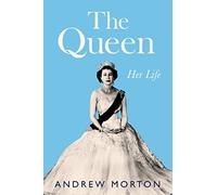 The Queen: Her Life