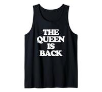 The Queen Is Back - Divertido Dicho sarcástico para niñas y Mujeres Lindas Camiseta sin Mangas