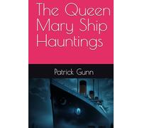 The Queen Mary Ship Hauntings