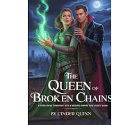 THE QUEEN OF BROKEN CHAINS: A Fated Mates Romantasy with a Brooding Vampire Who Doesn't Share (Two Destinies, One Curse: A Fated Destiny Series)