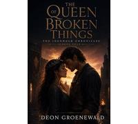 THE QUEEN OF BROKEN THINGS (The Ironhold Chronicles)