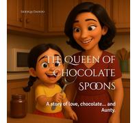 The Queen of Chocolate Spoons: A story of love, chocolate… and Aunty.