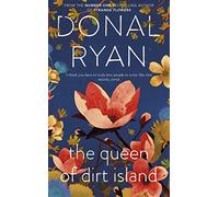 The Queen of Dirt Island: From the Booker-longlisted No.1 bestselling author of Strange Flowers