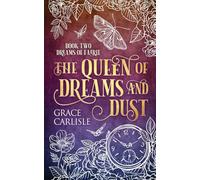 The Queen of Dreams and Dust