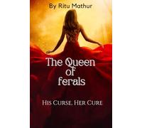 THE QUEEN OF FERALS: HIS CURSE HER CURE
