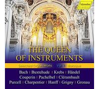 The Queen of Instruments. Œuvres pour orgue choisies, vol. 1 : Le Baroque. Johannsen, Haselböck, Richter.