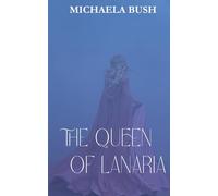 The Queen of Lanaria: 6 (Legends of Lanaria)
