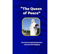 “The Queen of Peace”: Note About the Spiritual Experience Connected with Medjugorje