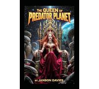 The Queen of Predator Planet: A Planetary Survival Sci-Fi Thriller