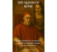 The Queen of Rome: Olimpia Maidalchini, the House of Pamphilj, and the history behind The Queen’s Poisoner