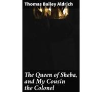 The Queen Of Sheba And My Cousin The Colonel (ebook)