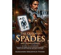 The Queen of Spades: Classic Tales of Russian Mystery and Greed: Fully Illustrated Edition with Author Biography and Commentary