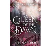 The Queen of the Dawn (Shadows & Crowns, 5)