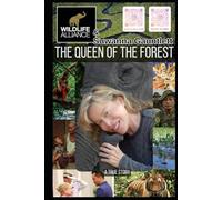The Queen of the Forest: The true story of Suwanna Gauntlett and Wildlife Alliance