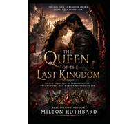 THE QUEEN OF THE LAST KINGDOM: An Epic Romantasy of Forbidden Love, Ancient Power, and a Crown Worth Dying For A Novel