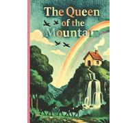 The Queen OF The Mountain: Heartwarming Fiction Inspired by Real Places in Portugal (Layback)