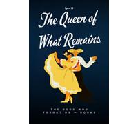 The Queen of What Remains book 3: Epic fantasy finales with massive twists series (The Gods Who Forgot Us)