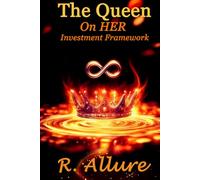 The Queen On HER Investment Framework: A Fresh Way of Investing - Where Money Builds the Future, Not just Wealth (A Sacred Rebellion of Remembering)