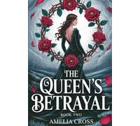 The Queen’s Betrayal: When the Crown Turns Against Its Own (The Crown of Desire)
