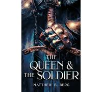 The Queen & The Soldier: Book Two of the Exciting New Coming of Age Epic Fantasy Series, The Crafter Chronicles