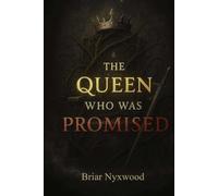 The Queen Who Was Promised (The Unraveled Prophecy)