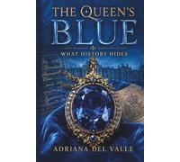 The Queen's Blue: What History Hides (Valentina de Sandoval Quiroga)