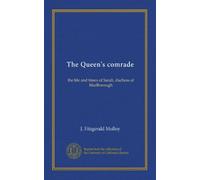 The Queen's comrade (v.02): the life and times of Sarah, duchess of Marlborough