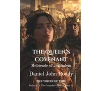 The Queen's Covenant: Melisende of Jerusalem (A Voices of Time Novel) (Series 32: The Crusader's Road)