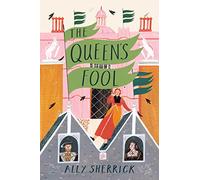 The Queen's Fool: a truly royal adventure perfect for fans of Emma Carroll and Frances Hardinge