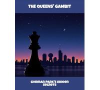 The Queens' Gambit: Gorman Park'S Hidden Secrets