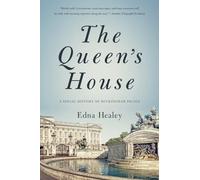 The Queen's House: A Social History of Buckingham Palace