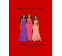 The Queens in the Garden: A Coloring Book Featuring African American Women