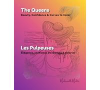 The Queens - Les Pulpeuses: Beauty, Confidence & Curves to Color - Élégance, confiance et courbes à colorier (Mademoiselle Mirdita)