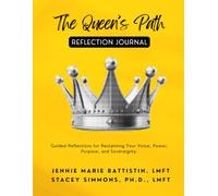 The Queen's Path Reflection Journal: Guided Reflections for Reclaiming your Voice, Power, Purpose, and Sovereignty