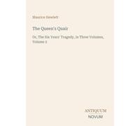 The Queen's Quair: Or, The Six Years' Tragedy, in Three Volumes, Volume 2