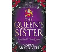 The Queen's Sister: A vivid and imaginative historical novel of a life among the wives of King Henry VIII