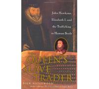 The Queen's Slave Trader: John Hawkyns, Elizabeth I, and the Trafficking in Human Souls 1st edition by Hazlewood, Nick (2004) Hardcover