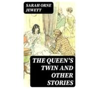The Queens Twin And Other Stories (ebook)