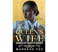 The Queen's Wife: Love, Duty, and the Price of Royalty (Queen of Hearts)