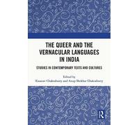 The Queer and the Vernacular Languages in India: Studies in Contemporary Texts and Cultures