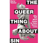 The Queer Thing About Sin: Why the West Came to Hate Queer Love