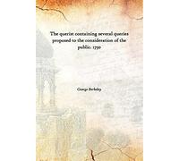 The querist containing several queries proposed to the consideration of the public. 1750 [Hardcover]