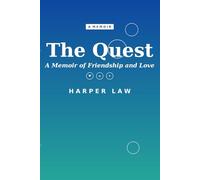 THE QUEST: A Memoir of Friendship and Love
