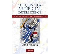 The Quest for Artificial Intelligence Paperback: A History of Ideas and Achievements