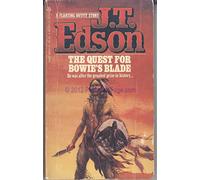 The Quest for Bowie's Blade by J.T. Edson (1-Aug-1986) Mass Market Paperback